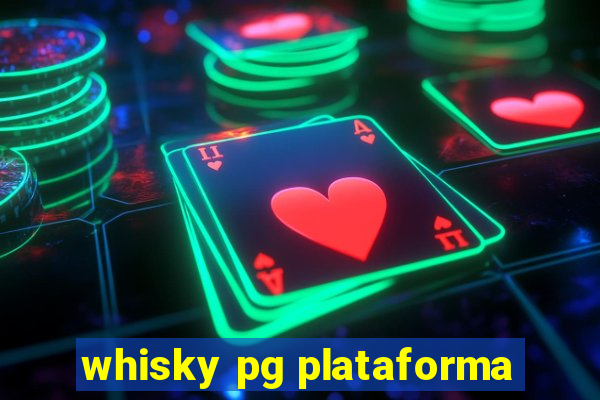 whisky pg plataforma